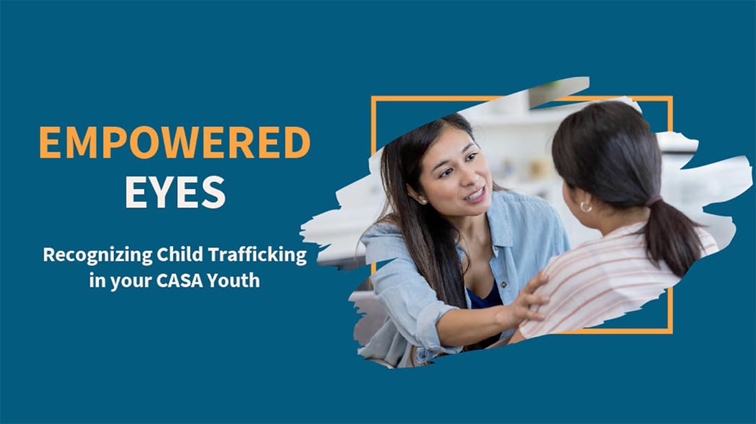 Empowered Eyes: Recognizing Child Trafficking in your CASA Youth seminar